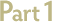 Part 1