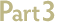 Part 3
