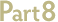 Part 8